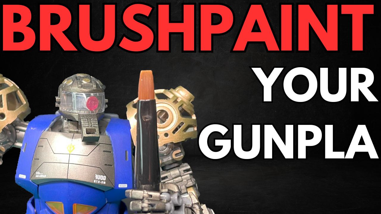 Learn how to Brush Paint your Gunpla!
